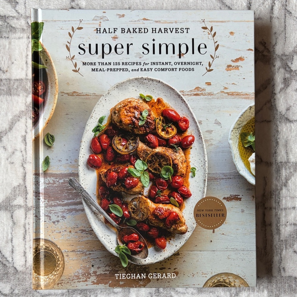 Half Baked Harvest Super Simple Cookbook Teighan Gerard Hardcover